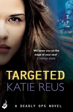 Targeted: Deadly Ops Book 1 (A series of thrilling, edge-of-your-seat suspense) (eBook, ePUB) - Reus, Katie