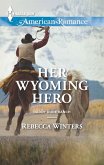 Her Wyoming Hero (Daddy Dude Ranch, Book 3) (Mills & Boon American Romance) (eBook, ePUB)