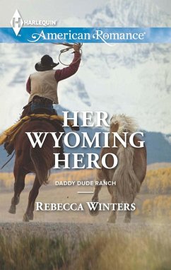 Her Wyoming Hero (Daddy Dude Ranch, Book 3) (Mills & Boon American Romance) (eBook, ePUB) - Winters, Rebecca