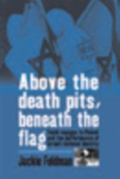 Above the Death Pits, Beneath the Flag (eBook, PDF) - Feldman, Jackie