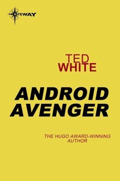 Android Avenger (eBook, ePUB) - White, Ted