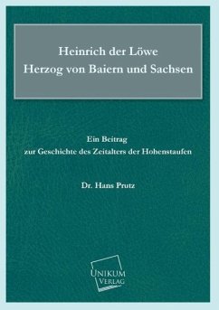 Heinrich der Löwe Herzog von Baiern und Sachsen - Prutz, Hans