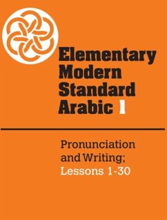 Cover Elementary Modern Standard Arabic: Volume 1, Pronunciation and Writing; Lessons 1-30 (eBook, PDF)
