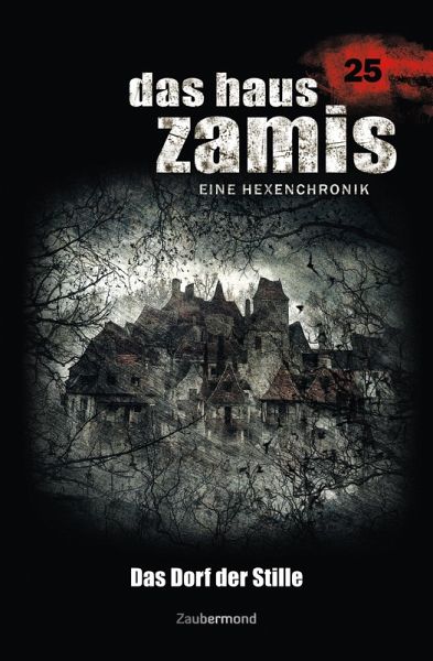 Das Dorf der Stille / Das Haus Zamis Bd.25 (eBook, ePUB) Das Dorf der Stille / Das Haus Zamis Bd.25 (eBook, ePUB)