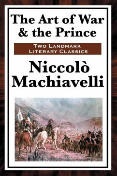 The Art of War & The Prince (eBook, ePUB) - Machiavelli, Niccolò
