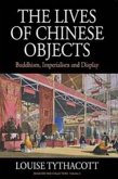 Lives of Chinese Objects (eBook, PDF) Lives of Chinese Objects (eBook, PDF)