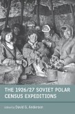 The 1926/27 Soviet Polar Census Expeditions (eBook, ePUB)