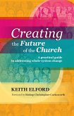 Creating the Future of the Church (eBook, ePUB)