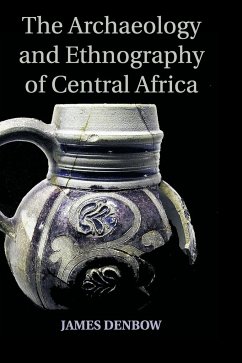The Archaeology and Ethnography of Central Africa - Denbow, James
