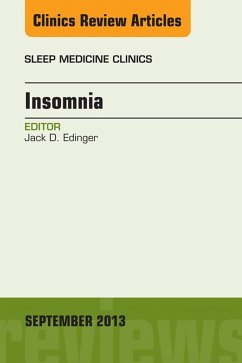Insomnia, An Issue of Sleep Medicine Clinics (eBook, ePUB) - Edinger, Jack D