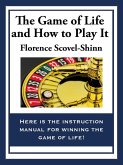 The Game of Life And How To Play It (eBook, ePUB)