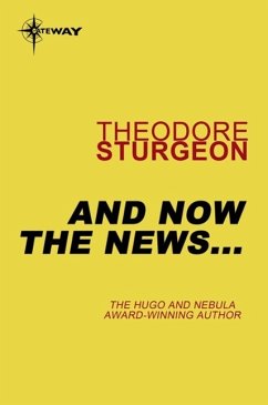 And Now the News... (eBook, ePUB) - Sturgeon, Theodore