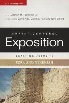 Exalting Jesus in Ezra and Nehemiah - Hamilton Jr, James M