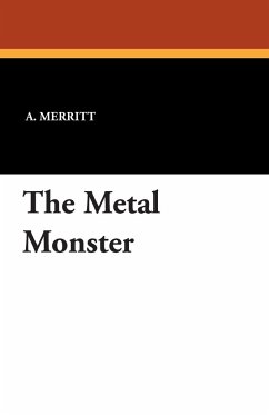 The Metal Monster - Merritt, A.