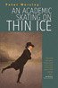 Academic Skating on Thin Ice (eBook, PDF)
