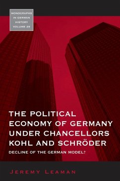 The Political Economy of Germany under Chancellors Kohl and Schröder (eBook, ePUB) - Leaman, Jeremy
