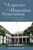 The Legacies of a Hawaiian Generation (eBook, ePUB)