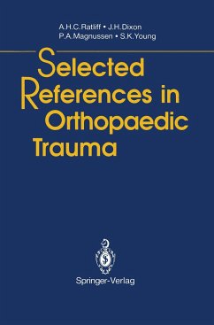 Selected References in Orthopaedic Trauma - Ratliff, Anthony H.C.;Dixon, John H.;Magnussen, Peter A.