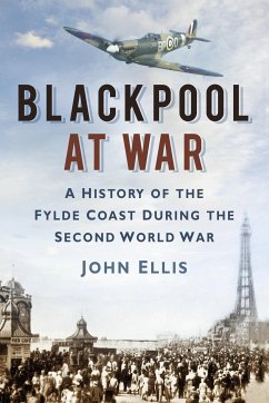 Blackpool at War (eBook, ePUB) - Ellis, John