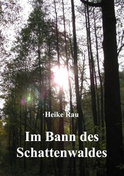 Im Bann des Schattenwaldes (eBook, ePUB) - Rau, Heike