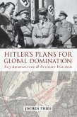 Hitler's Plans for Global Domination (eBook, ePUB)