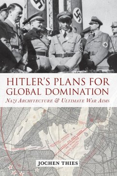 Hitler's Plans for Global Domination (eBook, ePUB) - Thies, Jochen