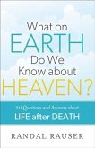 What on Earth Do We Know about Heaven? (eBook, ePUB)