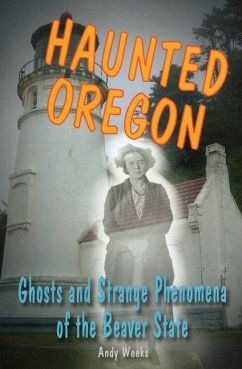 Haunted Oregon - Weeks, Andy