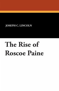 The Rise of Roscoe Paine - Lincoln, Joseph C.