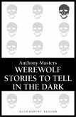 Werewolf Stories to Tell in the Dark (eBook, ePUB)