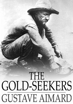 Gold-Seekers (eBook, ePUB) - Aimard, Gustave