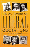 The Dictionary of Liberal Quotations (eBook, ePUB)