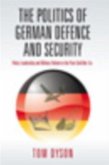 Politics of German Defence and Security (eBook, PDF) Politics of German Defence and Security (eBook, PDF)