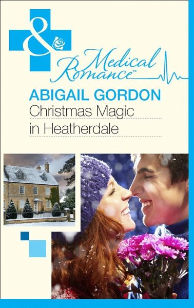 Christmas Magic In Heatherdale (eBook, ePUB) Christmas Magic In Heatherdale (eBook, ePUB)