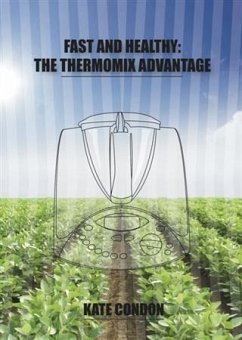 Cover Fast and Healthy: The Thermomix Advantage (eBook, ePUB)