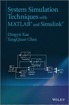 System Simulation Techniques with MATLAB and Simulink (eBook, ePUB) - Xue, Dingyü; Chen, YangQuan