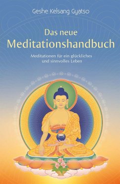Das neue Meditationshandbuch - Gyatso, Geshe Kelsang