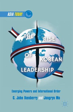 The Rise of Korean Leadership: Emerging Powers and Liberal International Order - Jongryn, Mo;Ikenberry, G.;Mo, J.