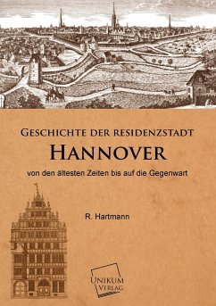 Geschichte der Residenzstadt Hannover - Hartmann, R.