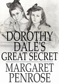 Dorothy Dale's Great Secret (eBook, ePUB)