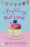 Anything But Love (Cupcake Lovers Book 3) (eBook, ePUB)