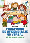 Trastorno de aprendizaje no verbal : guía básica para familias y educadores