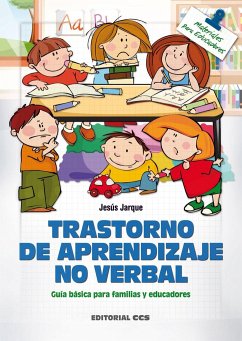 Trastorno de aprendizaje no verbal : guía básica para familias y educadores - Jarque García, Jesús