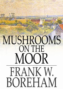 Mushrooms on the Moor (eBook, ePUB) - Boreham, Frank W.