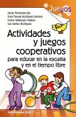 Actividades y juegos cooperativos para educar en la escuela y en el tiempo libre