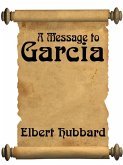 A Message To Garcia (eBook, ePUB)