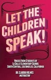 Let the Children Speak! Voices from Students of La Salle Elementary School Southcentral, Los Angeles, California
