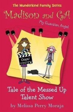 Tale of the Messed Up Talent Show - Moraja, Melissa Perry