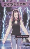 Dreamcrusher (Replica #19) (eBook, ePUB)