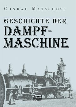 Geschichte der Dampfmaschine - Matschoß, Conrad